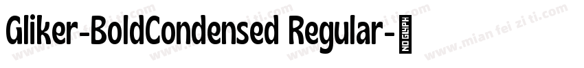 Gliker-BoldCondensed Regular字体转换